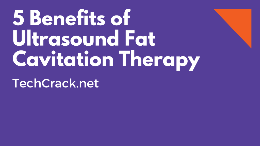 5 Benefits of Ultrasound Fat Cavitation Therapy